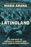 LatinoLand: A Portrait of America's Largest and Least Understood Minority 1982184892 Book Cover