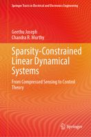 Sparsity-Constrained Linear Dynamical Systems: From Compressed Sensing to Control Theory (Springer Tracts in Electrical and Electronics Engineering) 9819770890 Book Cover