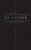 25 Chapters Of You: My Father 099959978X Book Cover