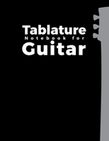 Tablature Notebook for Guitar: Blank Tablature Staff Music Paper for Guitar (8.5"x11" - 120 Pages) 1691581828 Book Cover