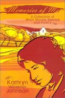 Memories of Me: A Collection of Short Stories, Essays and Poetry 0759675147 Book Cover