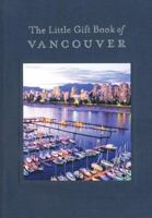 Little Gift Book of Vancouver 1552859908 Book Cover