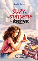 Suzy et la statuette en ébène (Les aventures de Suzy) 2958067912 Book Cover