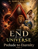 The End of The Universe Prelude to Eternity: Part 2 B0HHG3CH8R Book Cover