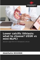 Lower calcific lithiasis: what to choose? USSR vs mini-NLPC! 6207845536 Book Cover