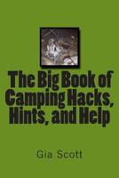 The Big Book of Camping Hacks, Hints, and Help 1499155565 Book Cover