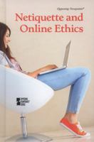 Netiquette and Online Ethics 0737764295 Book Cover