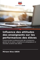 Influence des attitudes des enseignants sur les performances des élèves (French Edition) 6207124049 Book Cover