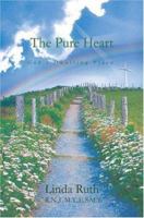 The Pure Heart: Godýs Dwelling Place 0595381537 Book Cover