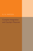 Complex Integration And Cauchy's Theorem (1914) 0486488144 Book Cover