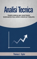 ANALISI TECNICA: Strumenti e metodi per capire i mercati finanziari, tecniche operative di base, oscillatori e indicatori per il trading online. B08P674KXY Book Cover