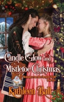 Candle Glow and Mistletoe Christmas: A Christian Romance (Romance on the Oregon Trail) 1657817318 Book Cover