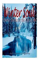 Winter Soul: Poetic Truths in the Life of Me 0988461765 Book Cover