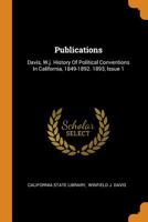 Publications: Davis, W.j. History Of Political Conventions In California, 1849-1892. 1893, Issue 1 0353614645 Book Cover