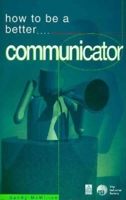 How to Be a Better Communicator 0749420251 Book Cover