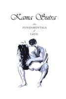 Kama Sutra. the Fundamentals of Love 1530528925 Book Cover