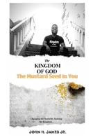 The Kingdom of God, The Mustard Seed In You 1667157167 Book Cover