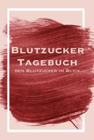 Blutzucker Tagebuch - den Blutzucker im Blick: Tagebuch zum ausfüllen für Typ 1 Diabetiker 1799053261 Book Cover