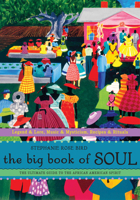 The Big Book of Soul: The Ultimate Guide to the African American Spirit 1571745998 Book Cover