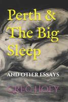 Perth & The Big Sleep: and other essays 1502574020 Book Cover