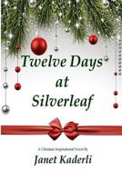 Twelve Days at Silverleaf 1979387818 Book Cover