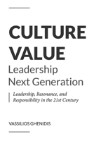 Culture Value - Leadership Next Generation: Leadership, Resonance, and Responsibility in the 21st Century B0GZ24Z7P2 Book Cover