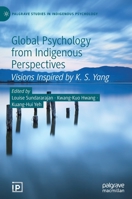 Global Psychology from Indigenous Perspectives: Visions Inspired by K. S. Yang 3030351246 Book Cover