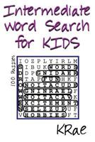 Intermediate Word Search for Kids: 100 Puzzles 1533436533 Book Cover