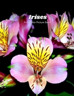 Irises Full-Color Picture Book: Flower Picture Book for Children, Seniors and Alzheimer’s Patients -Flowers Nature Gardening B08ZBMR46L Book Cover