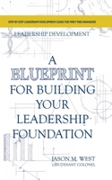 Leadership Development  A Blueprint for Building Your Leadership Foundation 153020609X Book Cover