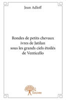 Rondes de petits chevaux ivres de Jatilan sous les grands ciels étoilés de Venticello (French Edition) 2332801278 Book Cover