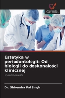 Estetyka w periodontologii: Od biologii do doskonalosci klinicznej (Polish Edition) 6209506836 Book Cover