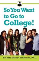 So You Want to Go to College! 0533163463 Book Cover