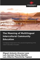 The Meaning of Multilingual Intercultural Community Education 663001359X Book Cover
