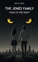 THE JONES FAMILY: Fangs in the night B0FMDWFWGT Book Cover
