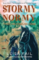 Stormy Normy Finds HIs Forever Home: Book 1 in The Adventures of Stormy Normy - 2nd edition 0648625974 Book Cover