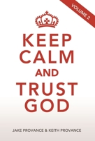 Keep Calm and Trust God, Volume 2 1939570530 Book Cover