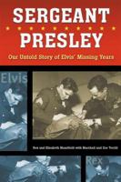 Sergeant Presley: Our Untold Story of Elvis' Missing Years 1550225553 Book Cover