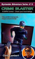 Bystander Adventure Series # 13 : Crime Blaster 1792326866 Book Cover