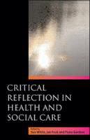 Critical Reflection in Health and Social Care 0335218784 Book Cover