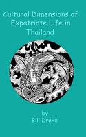Cultural Dimensions of Expatriate Life in Thailand 1453852301 Book Cover