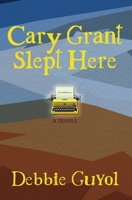 Cary Grant Slept Here (The Contessa Capers) B0GLYNLLRH Book Cover