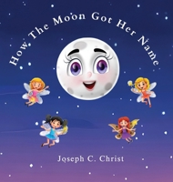 How The Moon Got Her Name B0DR18MXSK Book Cover