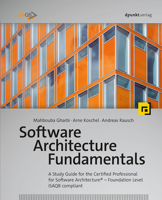 Software Architecture Fundamentals: A Study Guide for the Certified Professional for Software Architecture® – Foundation Level – iSAQB compliant 3864906253 Book Cover