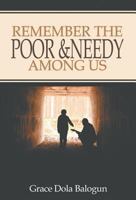 Remember the Poor & Needy Among Us 1939415535 Book Cover