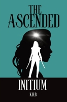 The Ascended: Initium 0648603903 Book Cover