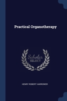 Practical Organotherapy 1376499304 Book Cover