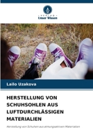 Herstellung Von Schuhsohlen Aus Luftdurchlässigen Materialien (German Edition) 6209954634 Book Cover