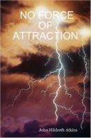 NO FORCE OF ATTRACTION 1430319275 Book Cover