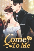 Come to Me 3: Unbelievable News B084QKMW71 Book Cover